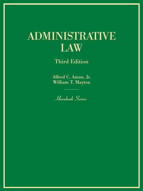Cover image for book Aman and Mayton's Administrative Law (Hornbook Series)