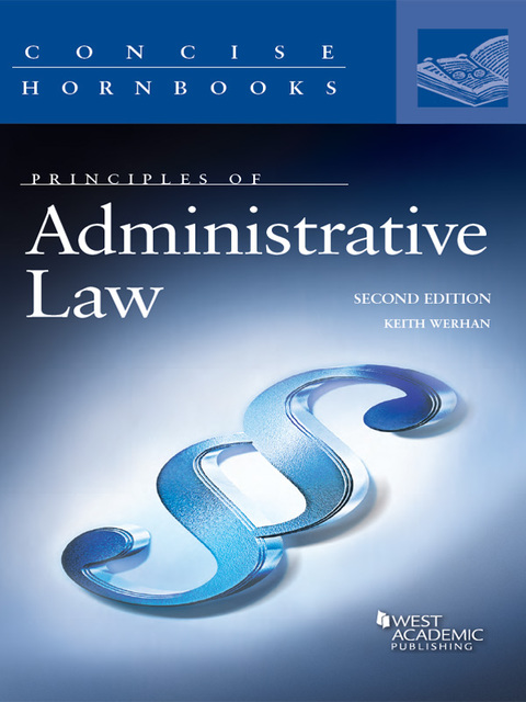 Cover image for book Werhan's Principles of Administrative Law (Concise Hornbook Series)