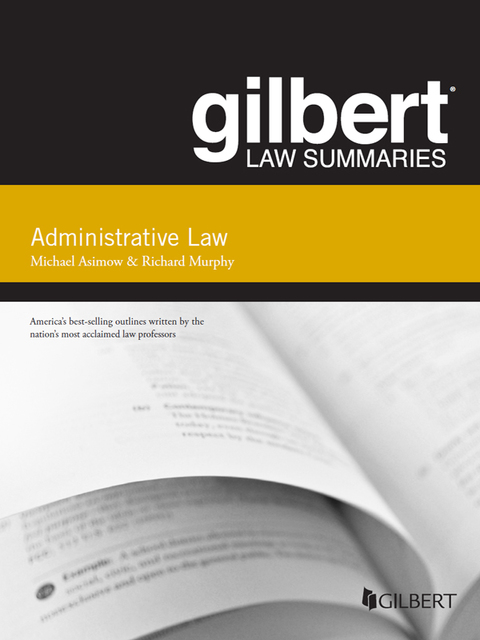 Cover image for book Asimow and Murphy's Gilbert Law Summary on Administrative Law