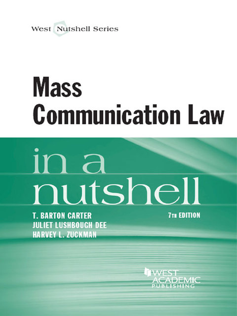 Cover image for book Carter, Dee and Zuckman's Mass Communication Law in a Nutshell