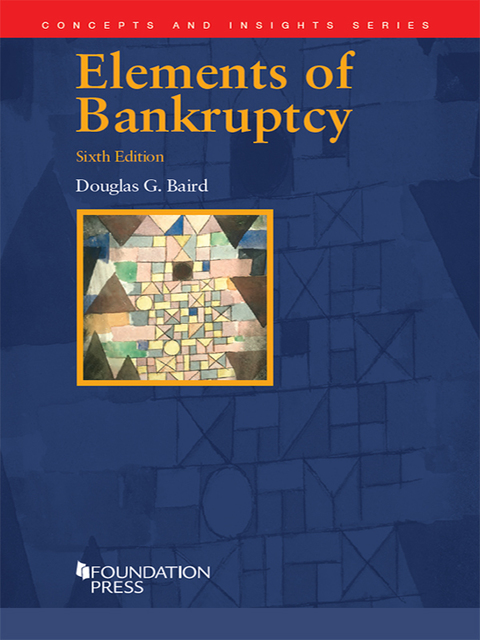 Cover image for book Baird's Elements of Bankruptcy, 6th (Concepts and Insights Series)