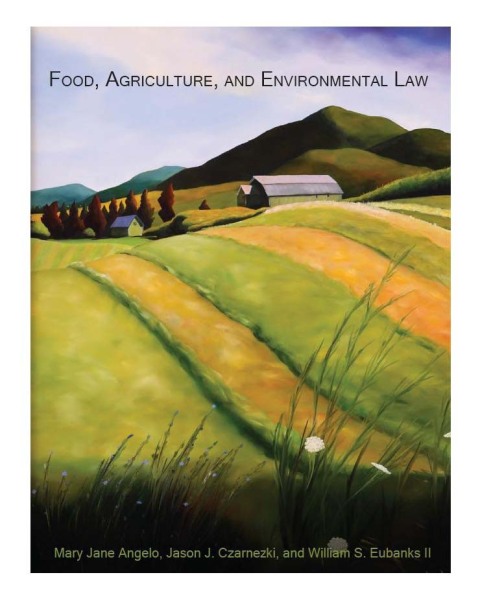 Cover image for book Angelo, Czarnezki, and Eubank's  Food, Agriculture and Environmental Law
