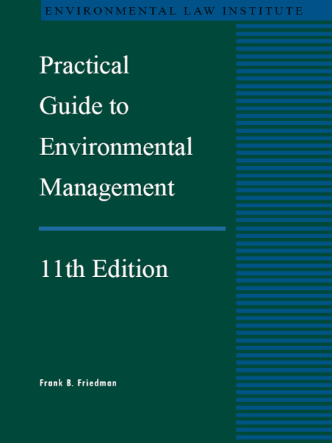 Cover image for book Friedman's Practical Guide To Environmental Management, 11th