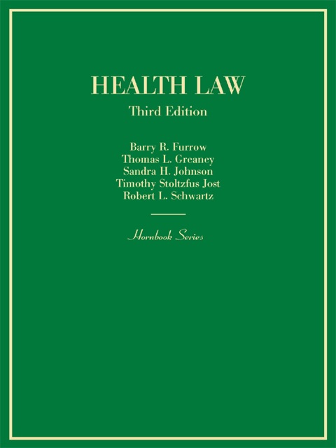 Cover image for book Furrow, Greaney, Johnson, Jost and Schwartz Health Law