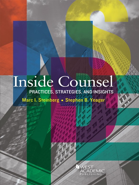 Cover image for book Steinberg and Yeager's Inside Counsel, Practices, Strategies, and Insights