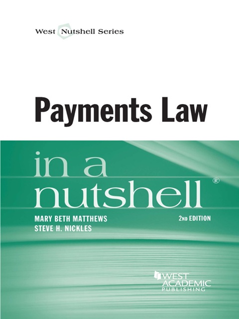Cover image for book Matthews and Nickles' Payments Law in a Nutshell