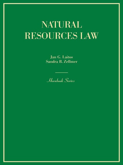 Cover image for book Laitos and Zellmer's Natural Resources Law (Hornbook Series)