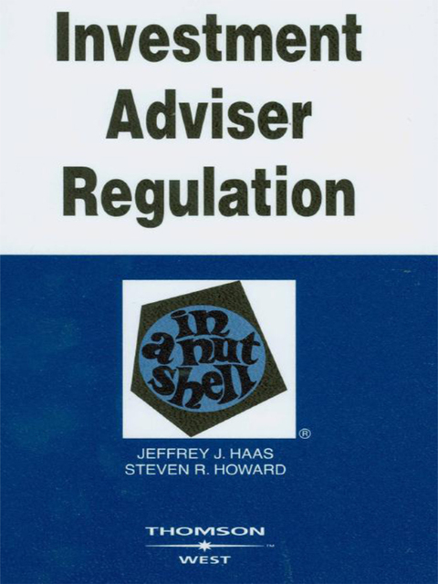 Cover image for book Haas and Howard's Investment Adviser Regulation in a Nutshell