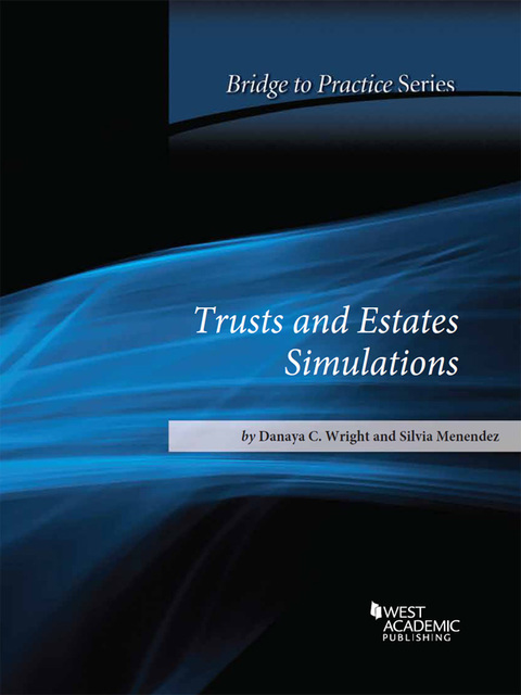 Cover image for book Wright and Menendez' Trusts and Estates Simulations: Bridge to Practice
