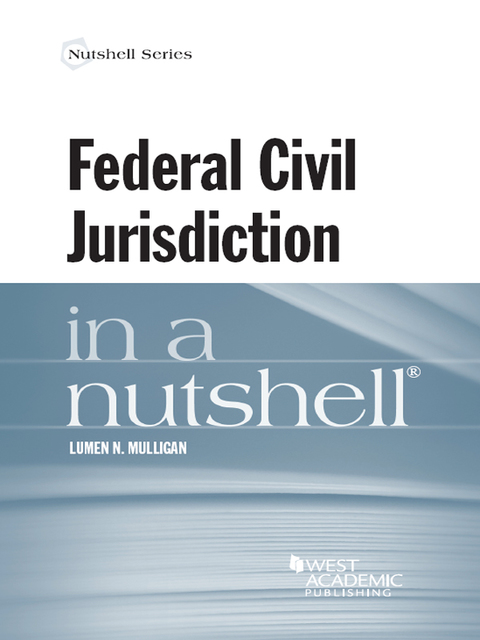 Cover image for book Mulligan's Federal Civil Jurisdiction in a Nutshell