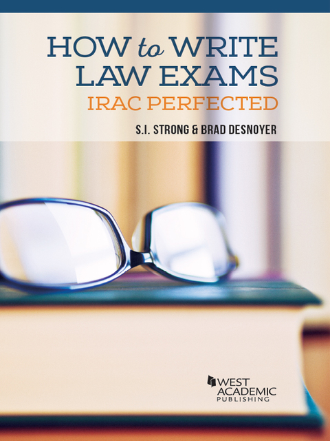 Cover image for book Strong and Desnoyer's How to Write Law Exams: IRAC Perfected