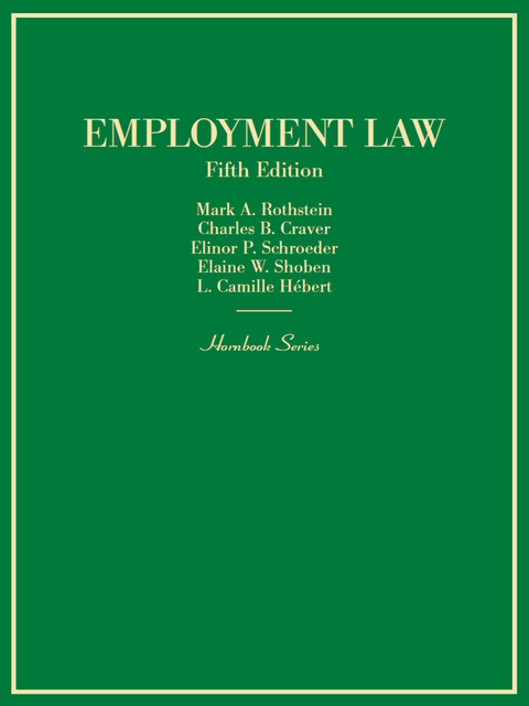 Cover image for book Rothstein, Craver, Schroeder, Shoben and Hébert's Employment Law (Hornbook Series)