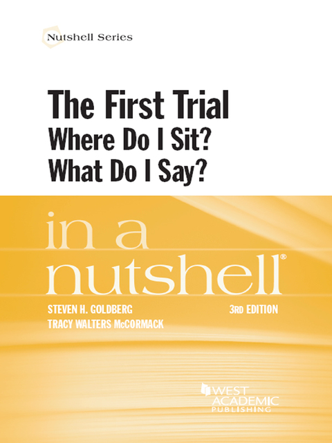 Cover image for book Goldberg and McCormack's The First Trial (Where Do I Sit? What Do I Say?) in a Nutshell