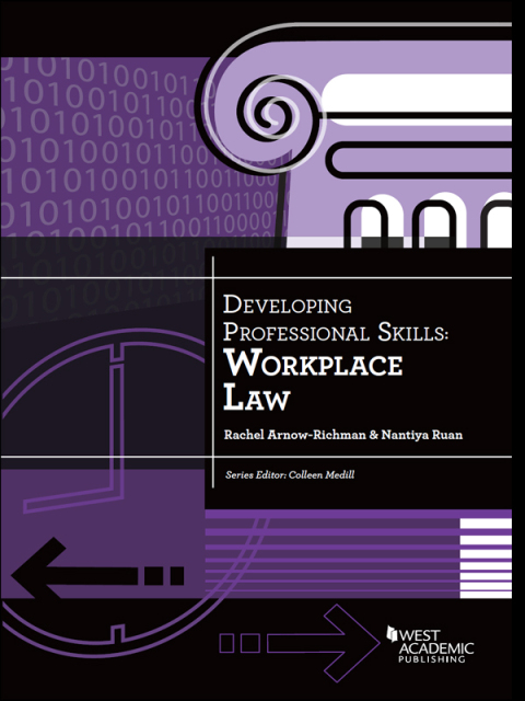 Cover image for book Arnow-Richman and Ruan's Developing Professional Skills: Workplace Law