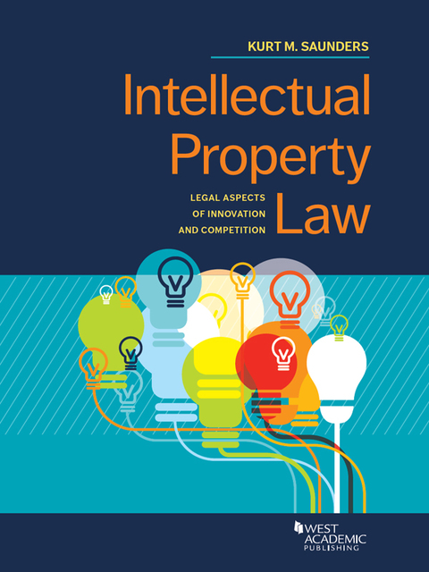 Cover image for book Saunders' Intellectual Property Law: Legal Aspects of Innovation and Competition