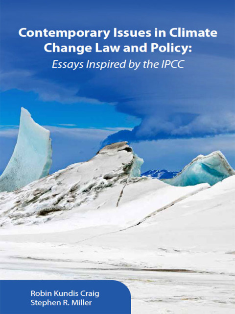 Cover image for book Craig and Miller's Contemporary Issues in Climate Change Law and Policy: Essays Inspired by the IPCC