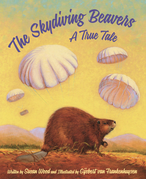 Cover image for book The Skydiving Beavers: A True Tale