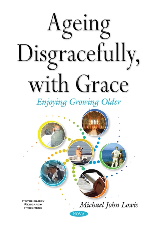 Cover image for book Ageing Disgracefully, with Grace: Enjoying Growing Older