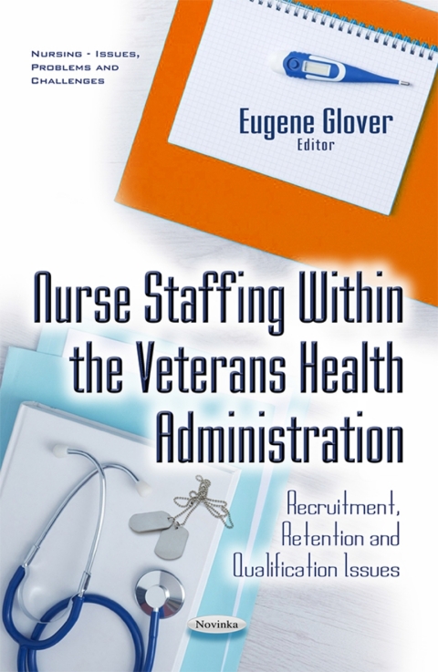 Cover image for book Nurse Staffing Within the Veterans Health Administration: Recruitment, Retention and Qualification Issues