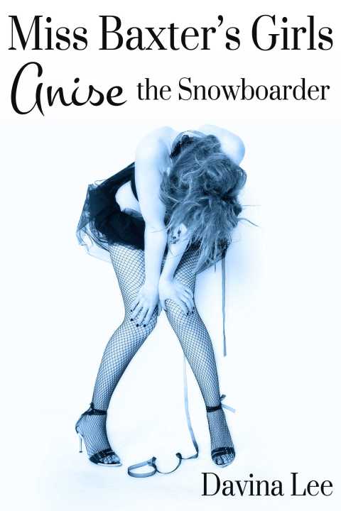 Cover image for book Miss Baxter's Girls Book 2: Anise the Snowboarder