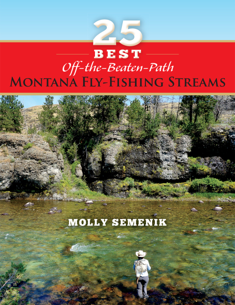 Cover image for book 25 Best Off-The-Beaten-Path Montana Fly Fishing Streams
