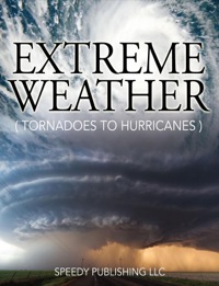 Cover image: Extreme Weather (Tornadoes To Hurricanes) 9781635011074