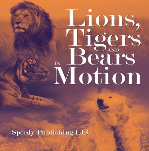 Cover image for book Lions, Tigers And Bears In Motion