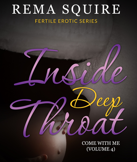 Cover image for book INSIDE DEEP THROAT: Come With Me (Volume 4)