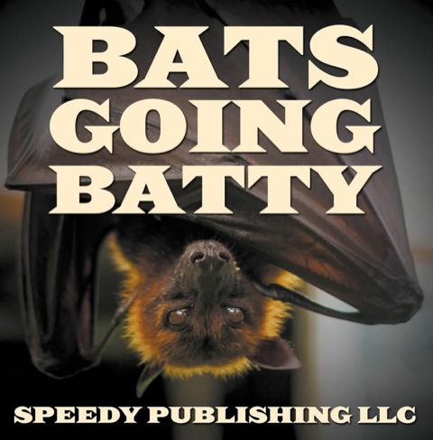 Cover image for book Bats Going Batty
