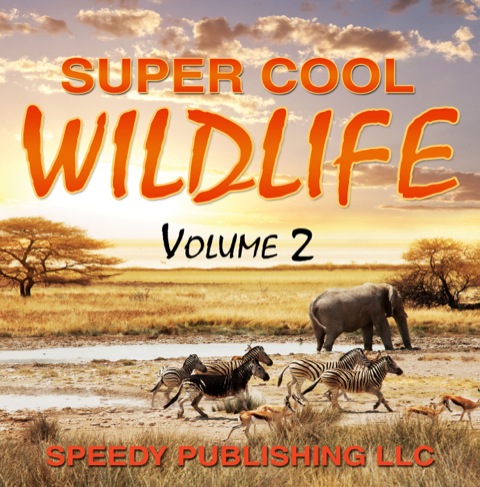 Cover image for book Super Cool Wildlife Volume 2