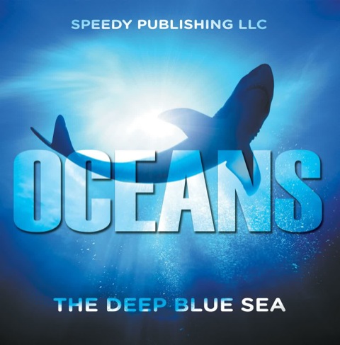 Cover image for book Oceans - The Deep Blue Sea