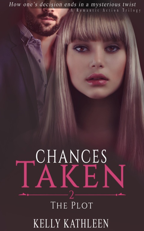 Cover image for book The Plot: Chances Taken -A Romantic Action Trilogy