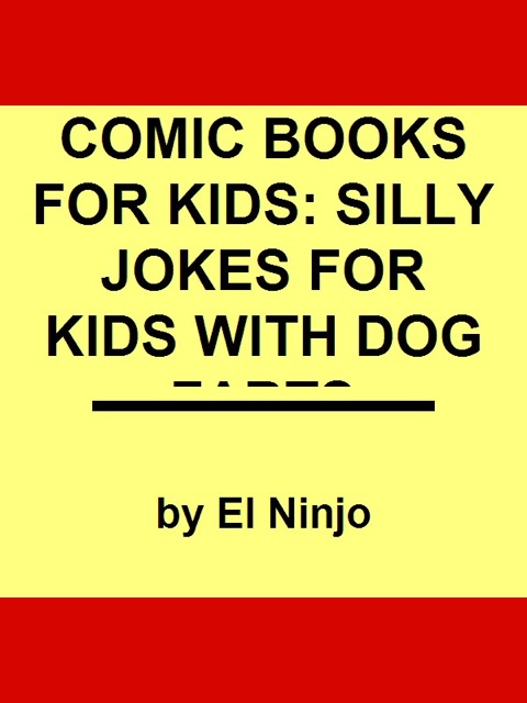 Cover image for book Comic Books For Kids: Silly Jokes For Kids With Dog Farts + Dog Humor Books