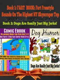 صورة الغلاف: Comic Ebook: Hilarious Book For Kids Age 5-8 - Dog Farts & Dog Fart Super-Hero Style - Dog Humor Books