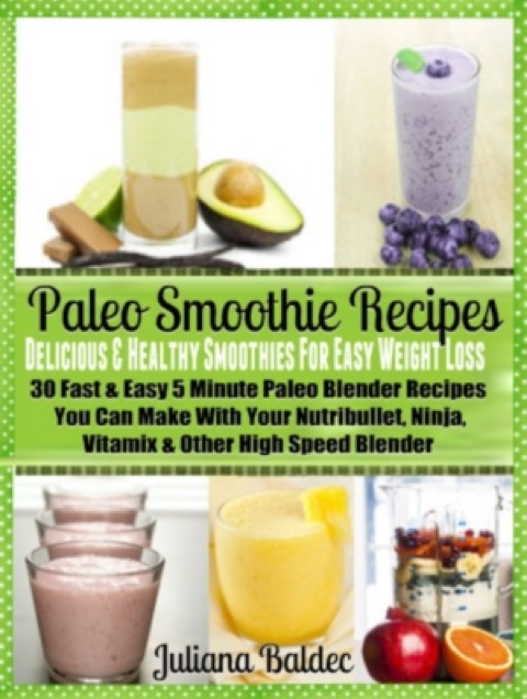 Cover image for book Paleo Smoothie Recipes: Smoothies For Easy Weight Loss