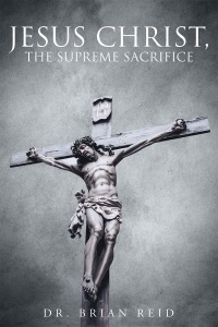 صورة الغلاف: Jesus Christ, The Supreme Sacrifice 9781635252040
