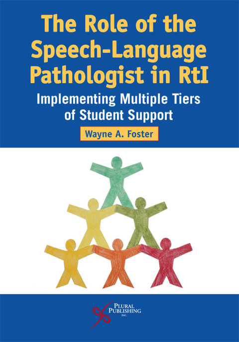 Cover image for book The Role of the Speech-Language Pathologist in RtI: Implementing Multiple Tiers of Student Support