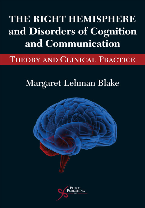Cover image for book The Right Hemisphere and Disorders of Cognition and Communication: Theory and Clinical Practice