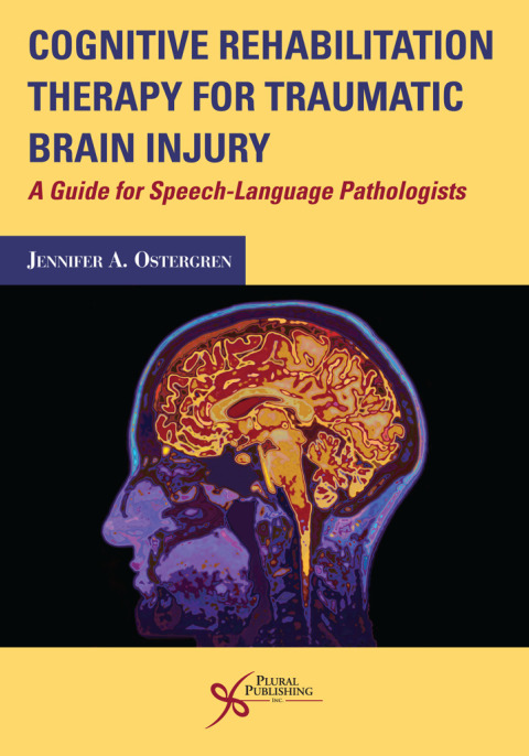 Cover image for book Cognitive Rehabilitation Therapy for Traumatic Brain Injury: A Guide for Speech-Language Pathologists