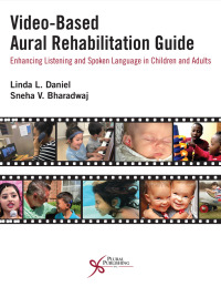 Cover image: Video-Based Aural Rehabilitation Guide: Enhancing Listening and Spoken Language in Children and Adults 1st edition 9781635501124