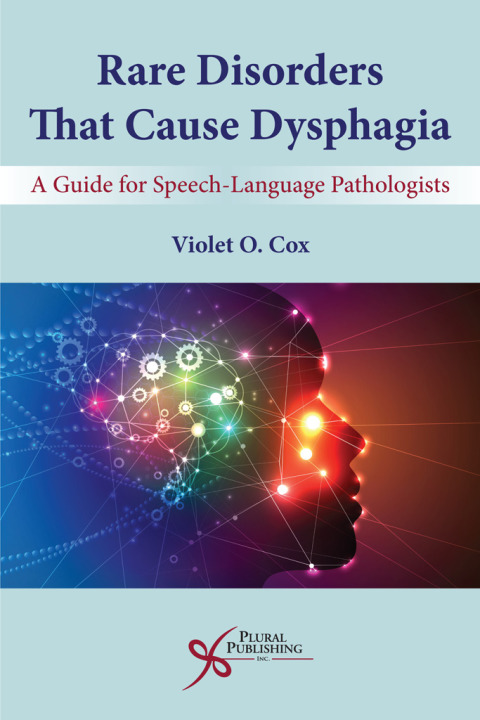 Cover image for book Rare Disorders that Cause Dysphagia: A Guide for Speech-Language Pathologists