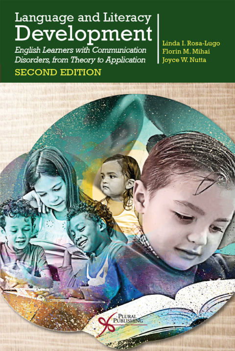 Cover image for book Language and Literacy Development: English Learners with Communication Disorders, From Theory to Application, Second Edition