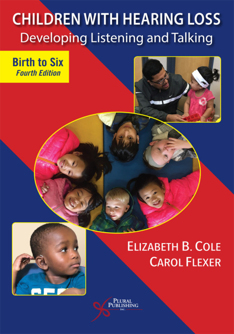 Children with Hearing Loss: Developing Listening and Talking, Birth to Six 