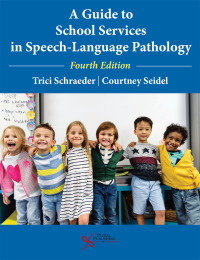 Cover image: A Guide to School Services in Speech-Language Pathology 4th edition 9781635501780