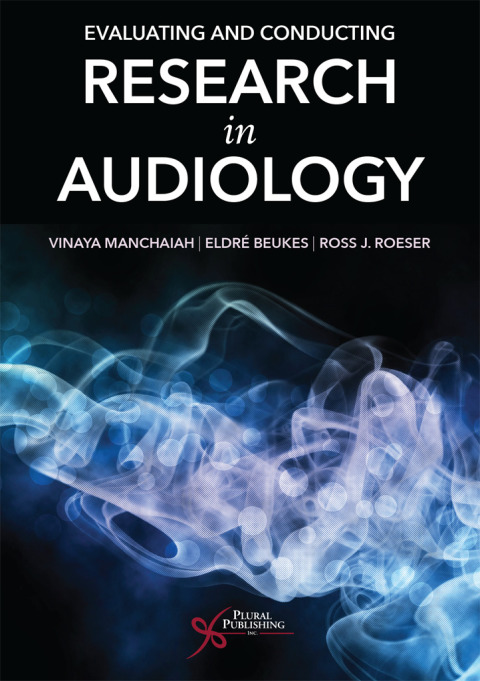 Evaluating and Conducting Research in Audiology 