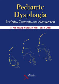 Cover image: Pediatric Dysphagia: Etiologies, Diagnosis, and Management 1st edition 9781597568647