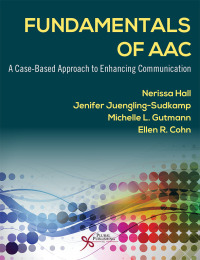 صورة الغلاف: Fundamentals of AAC: A Case-Based Approach to Enhancing Communication 1st edition 9781635503531