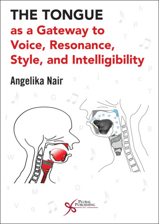 The Tongue as a Gateway to Voice, Resonance, Style, and Intelligibility
