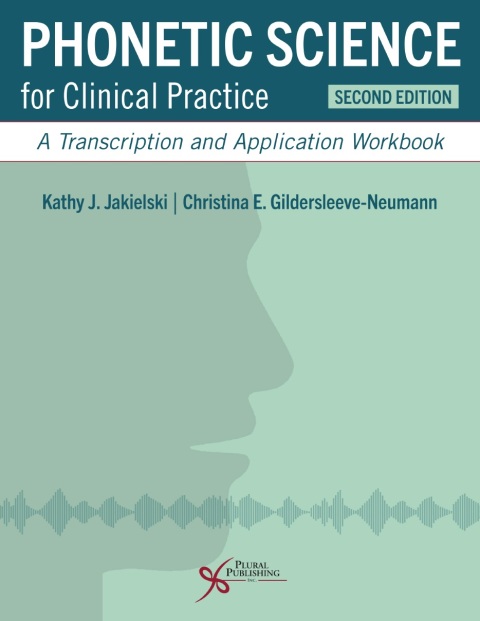 Cover image for book Phonetic Science for Clinical Practice: A Transcription and Application Workbook