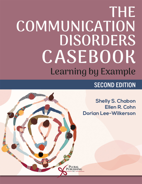 The Communication Disorders Casebook: Learning by Example 